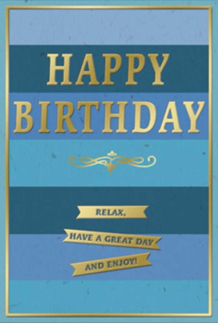 This beautifully composed birthday card blends calm blue tones with tasteful gold detailing, creating an image of relaxed celebration that would pair perfectly with a fresh floral delivery arriving at a doorstep in Sipson. The background is made up of wide, horizontal stripes, each stripe a different shade of blue, from deep ocean and classic navy at the lower edge through softer mid-blues to a lighter, almost sky-like hue near the top. These layered bands create a gentle ombre effect, like distant horizons fading towards Heathrow's skies, and give the card a sense of depth without any clutter. In the middle section, the greeting HAPPY BIRTHDAY stands out in embossed gold lettering, each capital letter bold yet elegant, with a soft metallic lustre that brightens as it catches the light. The letters have enough weight to feel important, but the gold is warm rather than brash, echoing the quiet joy of an early birthday morning. Just underneath the main greeting, a decorative golden flourish curves gracefully across the card, reminiscent of delicate filigree or the flowing stems of a carefully wired bouquet. Below this, three slim golden banners sit in a tidy vertical sequence, each ribbon-shaped bar holding part of the message: Relax, have a great day and enjoy! The banners feel reassuring, like a gentle reminder to pause and savour the moment. A fine gold border outlines the entire card, giving it the look of a framed keepsake. Seen together, the blues and golds radiate calm, thoughtful celebration - a card that seems designed to sit beside a vase of locally arranged birthday blooms in a cosy Sipson living room.